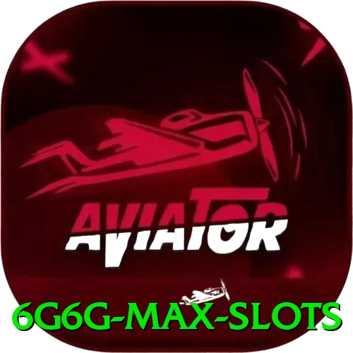 6g6g Max Slots - app